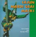 Cajun Mardi Gras Masks - Carl Lindahl