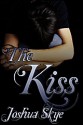 The Kiss - Joshua Skye