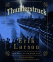 Thunderstruck - Erik Larson, Bob Balaban