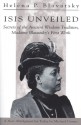 Isis Unveiled: Secrets of the Ancient Wisdom Tradition, Madame Blavatsky's First Work - Helena Petrovna Blavatsky, Michael Gomes