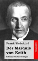 Der Marquis Von Keith: Schauspiel in Funf Aufzugen - Frank Wedekind