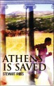 Athens Is Saved - Stewart Ross