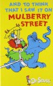 And To Think That I Saw It On Mulberry Street - Dr. Seuss