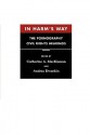 In Harm's Way: The Pornography Civil Rights Hearings - Catharine A. MacKinnon