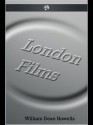 London Films - William Dean Howells