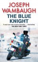 The Blue Knight - Joseph Wambaugh