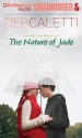 The Nature of Jade - Deb Caletti, Julia Whelan