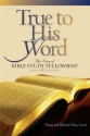 True to His Word: The Story of Bible Study Fellowship (BSF) - Gregg Lewis, Deborah Shaw Lewis