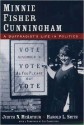 Minnie Fisher Cunningham: A Suffragist's Life in Politics - Judith N. McArthur, Harold L. Smith