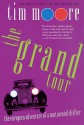 The Grand Tour: The European Adventure of a Continental Drifter - Tim Moore