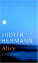 Alice - Judith Hermann