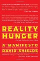 Reality Hunger: A Manifesto - David Shields