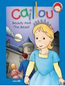 Caillou: Beauty and the Beast: A traditional Fairy Tale - Chouette Publishing, Pierre Brignaud