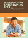 Michael Chiarello's Easy Entertaining Deck - Michael Chiarello