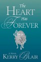 The Heart Has Forever - Kerry Blair