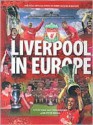 Liverpool in Europe - Steve Hale, Ivan Ponting, Steve Small