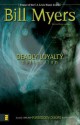 Deadly Loyalty Collection - Bill Myers, James Riordan