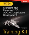 MCTS Self-Paced Training Kit (Exam 70-561): Microsoft® .NET Framework 3.5�ADO.NET Application Development: Microsoft .Net Framework 3.5--ADO.NET Application Development (Self-Paced Training Kits) - Shawn Wildermuth, Jim Wightman, Mark Blomsma