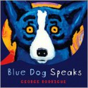 Blue Dog Speaks - George Rodrigue