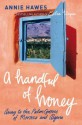 Handful of Honey: Away to the Palm Groves of Morocco and Algeria - Annie Hawes