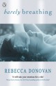 Barely Breathing - Rebecca Donovan