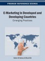 E-Marketing in Developed and Developing Countries: Emerging Practices - Hatem El-Gohary, Riyad Eid