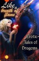 Like a Breath of Flame: Erotic Tales of Dragons (Erotic Fantasy & Science Fiction Selections) - Nobilis Reed, Kannan Feng, K.J. Kabza, David Hubbard, Julian Oliver-Fenn, Kimber Camacho, Dean Scarborough, Dominic Santi, Cecilia Tan, Cosmin Alexander