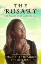 The Rosary: The Prayer That Saved My Life - Immaculee Ilibagiza, Steve Erwin