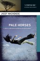 Pale Horses - Jassy Mackenzie