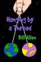 Hanging by a Thread - Bill Allen