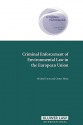 Criminal Enforcement of Environmental Law in the European Union - Michael Faure