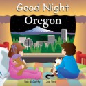 Good Night Oregon (Good Night Our World series) - Dan McCarthy, Joe Veno