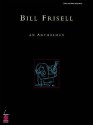 Bill Frisell: An Anthology (P/V/G Composer Collection) - Bill Frisell