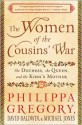 The Women of the Cousins' War: The Duchess, the Queen, and the King's Mother - Philippa Gregory, Michael Jones, David Baldwin