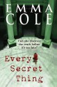 Every Secret Thing - Emma Cole, Susanna Kearsley