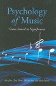 Psychology of Music: From Sound to Significance - Siu-Lan Tan, Peter Pfordresher, Rom Harré