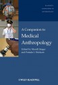 A Companion to Medical Anthropology (Wiley Blackwell Companions to Anthropology) - Merrill Singer, Pamela I. Erickson