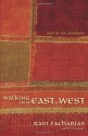 Walking from East to West: God in the Shadows - Ravi Zacharias, R.S.B. Sawyer