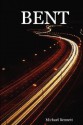 Bent - Michael Bennett