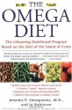 The Omega Diet: The Lifesaving Nutritional Program Based on the Best of the Mediterranean Diets - Artemis P. Simopoulos, Jo Robinson