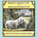 Higglety Pigglety Pop! - Maurice Sendak