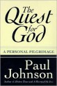 The Quest for God: A Personal Pilgrimage - Paul Johnson