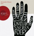 Extrem laut und unglaublich nah - Jonathan Safran Foer, Alexander Khuon, Henning Ahrens