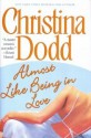 Almost Like Being in Love - Christina Dodd