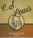 Till We Have Faces: A Myth Retold - C.S. Lewis, Wanda McCaddon