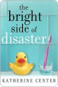 The Bright Side of Disaster - Katherine Center