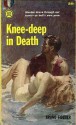 Knee-deep in Death - Bruno Fischer, Lu Kimmel