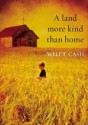 A Land More Kind Than Home (Audio) - Wiley Cash