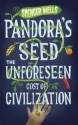 Pandora's Seed: The Unforeseen Cost of Civilization (Penguin Press Science) - Spencer Wells