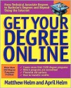 Get Your Degree Online - Matthew L. Helm, April Helm